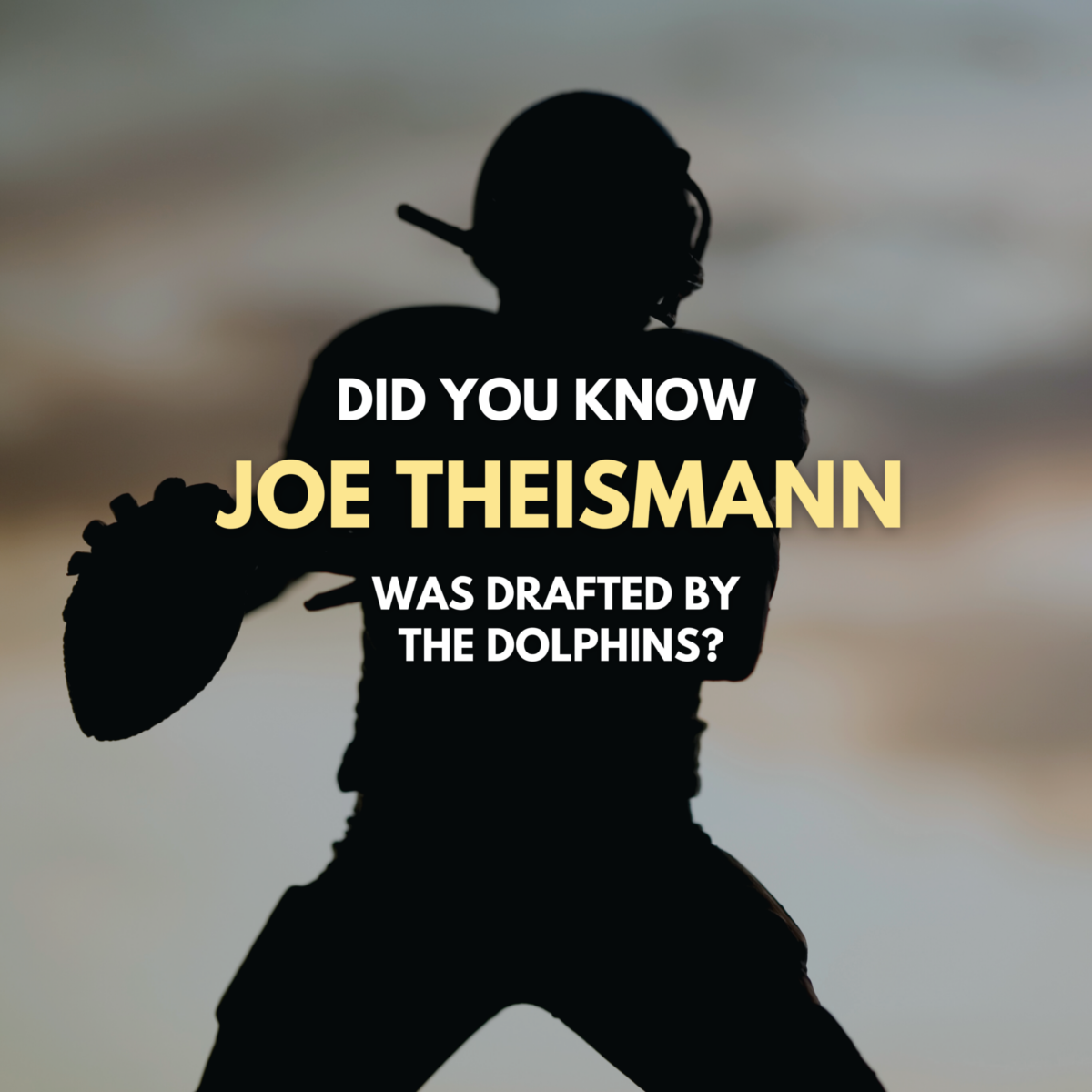 Did you know Joe Theismann was drafted by the Miami Dolphins?
