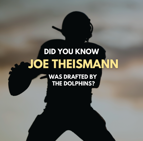 Did you know Joe Theismann was drafted by the Miami Dolphins?