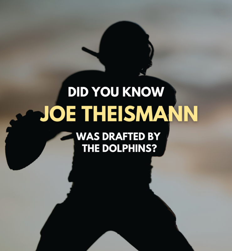 Did you know Joe Theismann was drafted by the Miami Dolphins?