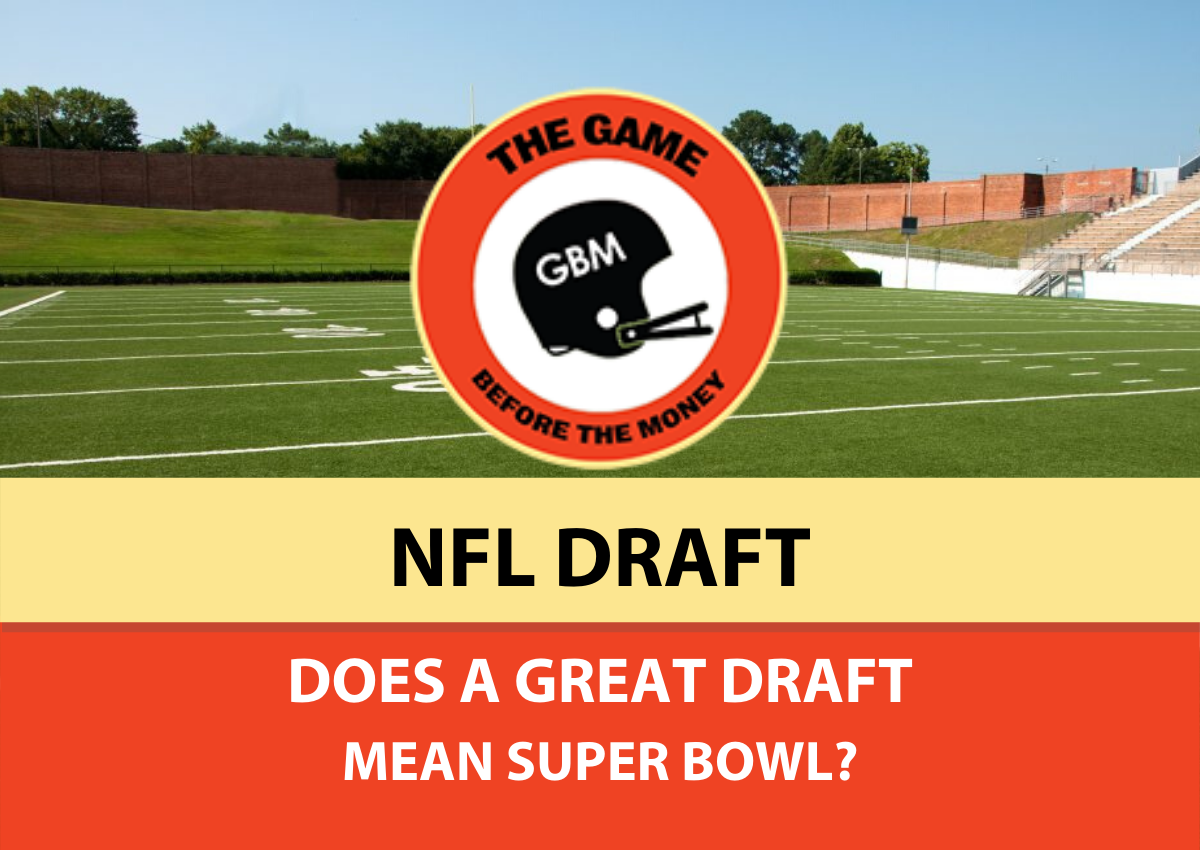 Does a great NFL draft mean your team is going to the Super Bowl?