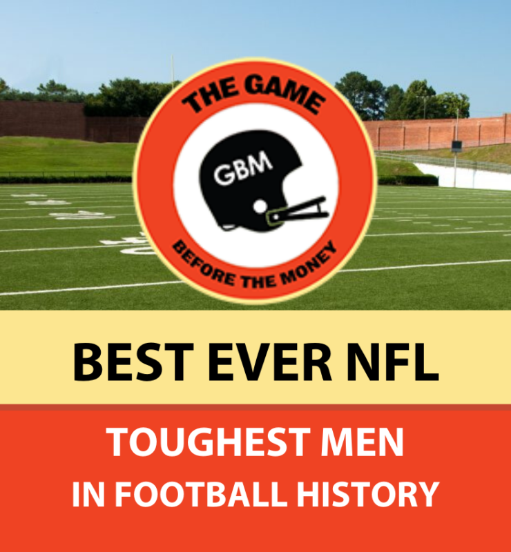Who are the toughest men in NFL history?
