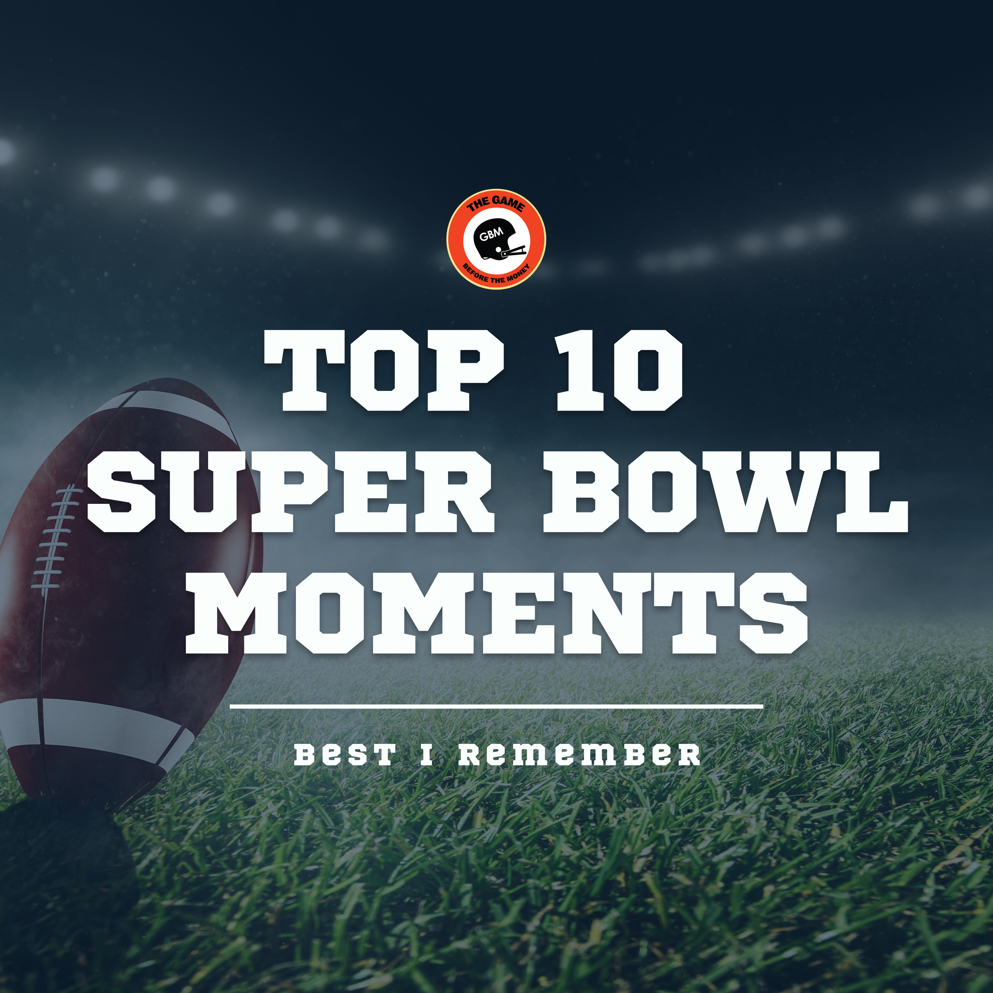 fredelig Hovedløse Forbyde Top 10 Super Bowl Moments | The Game Before the Money