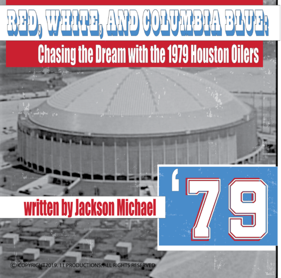 Red, White, and Columbia Blue: Chasing the Dream with the 1979 Houston Oilers