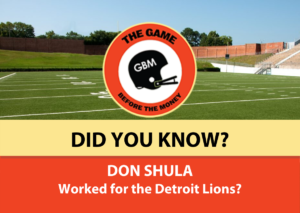 Don Shula worked for the Detroit Lions for three seasons