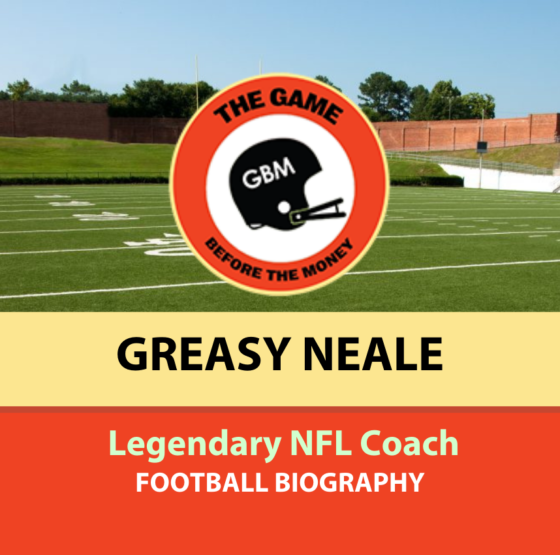 Greasy Neale is a legendary NFL coach. You can read about him in this article.