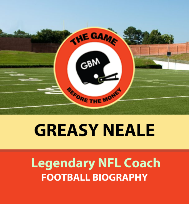 Greasy Neale is a legendary NFL coach. You can read about him in this article.