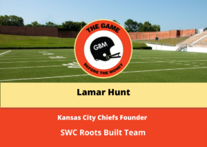 Lamar Hunt founded the Kansas City Chiefs. He met several of the first coaches at SMU in the Southwest Conference.