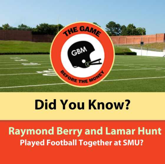 NFL legend Raymond Berry played college football at SMU with Lamar Hunt, founder of the American Football League
