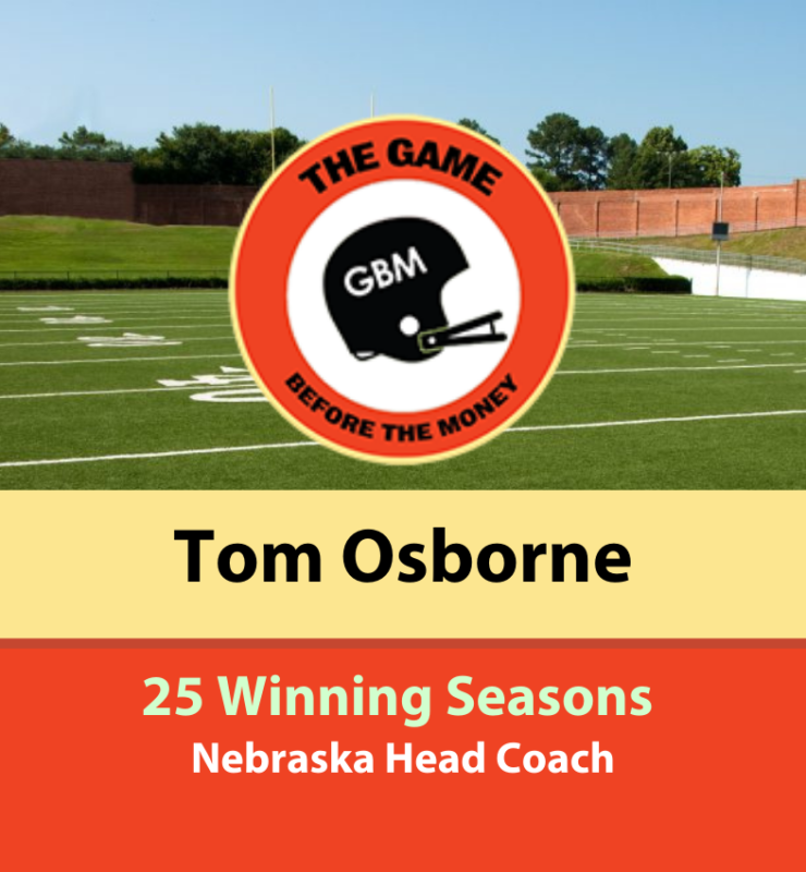 Nebraska head football coach Tom Osborne coached Nebraska to 25 consecutive winning seasons