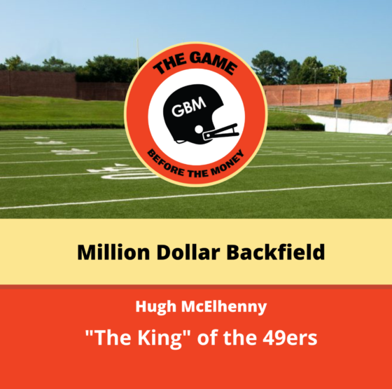 Hugh McElhenny tells the story of playing for the San Francisco 49ers Million Dollar Backfield and how he got the nickname "The King".