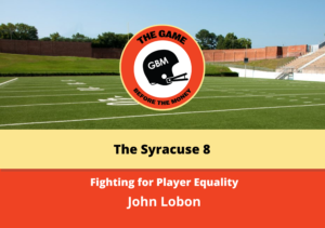 John Lobon, who was a member of the Syracuse 8, shares stories of how they stood up for player equality.