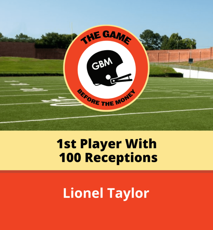 Lionel Taylor shares about his time in the AFL with the Denver Broncos and becoming the first player to grab 100 catches in a single season.