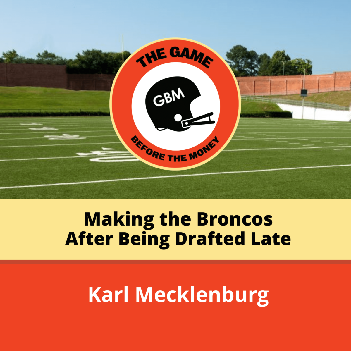 Star Broncos defensive player, Karl Mecklenburg, shares how he was fortunate to make the team after being drafted late.
