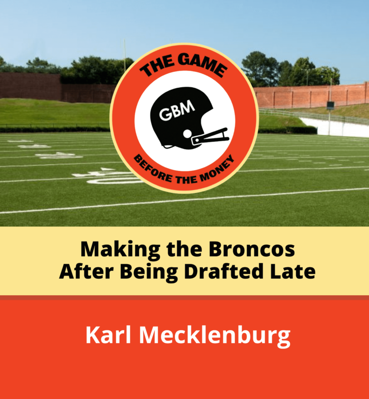 Star Broncos defensive player, Karl Mecklenburg, shares how he was fortunate to make the team after being drafted late.