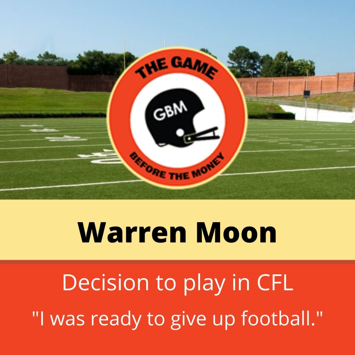 Warren Moon says he was ready to give up football if he couldn't play quarterback.