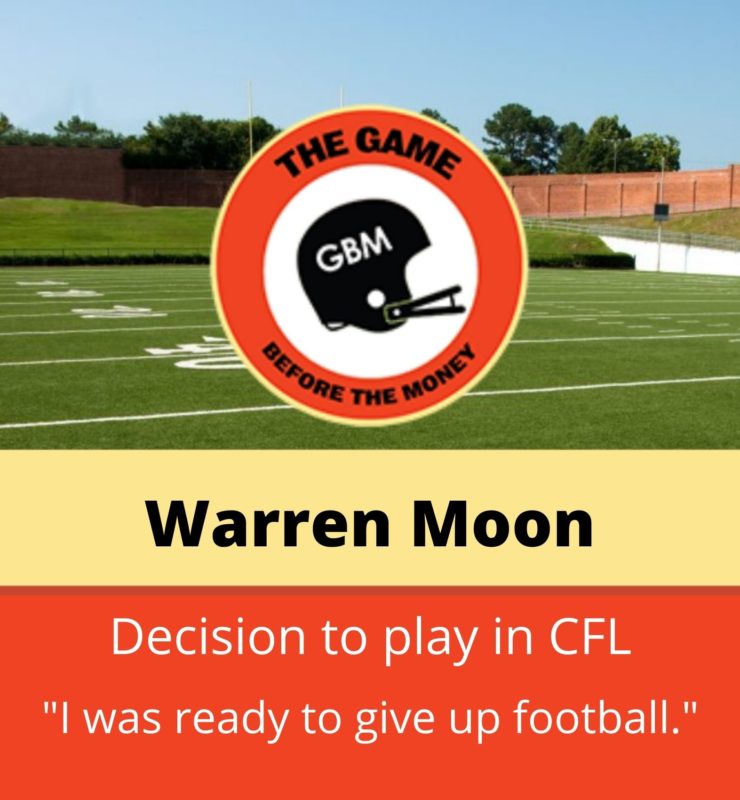 Warren Moon says he was ready to give up football if he couldn't play quarterback.