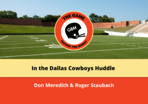 Walt Garrison shares what it was like in the Dallas Cowboys huddle with Don Meredith and Roger Staubach.