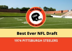 The Pittsburgh Steelers had the best draft in NFL history in 1974. The Steelers drafted the most Hall of Famers ever picked in one NFL Draft.