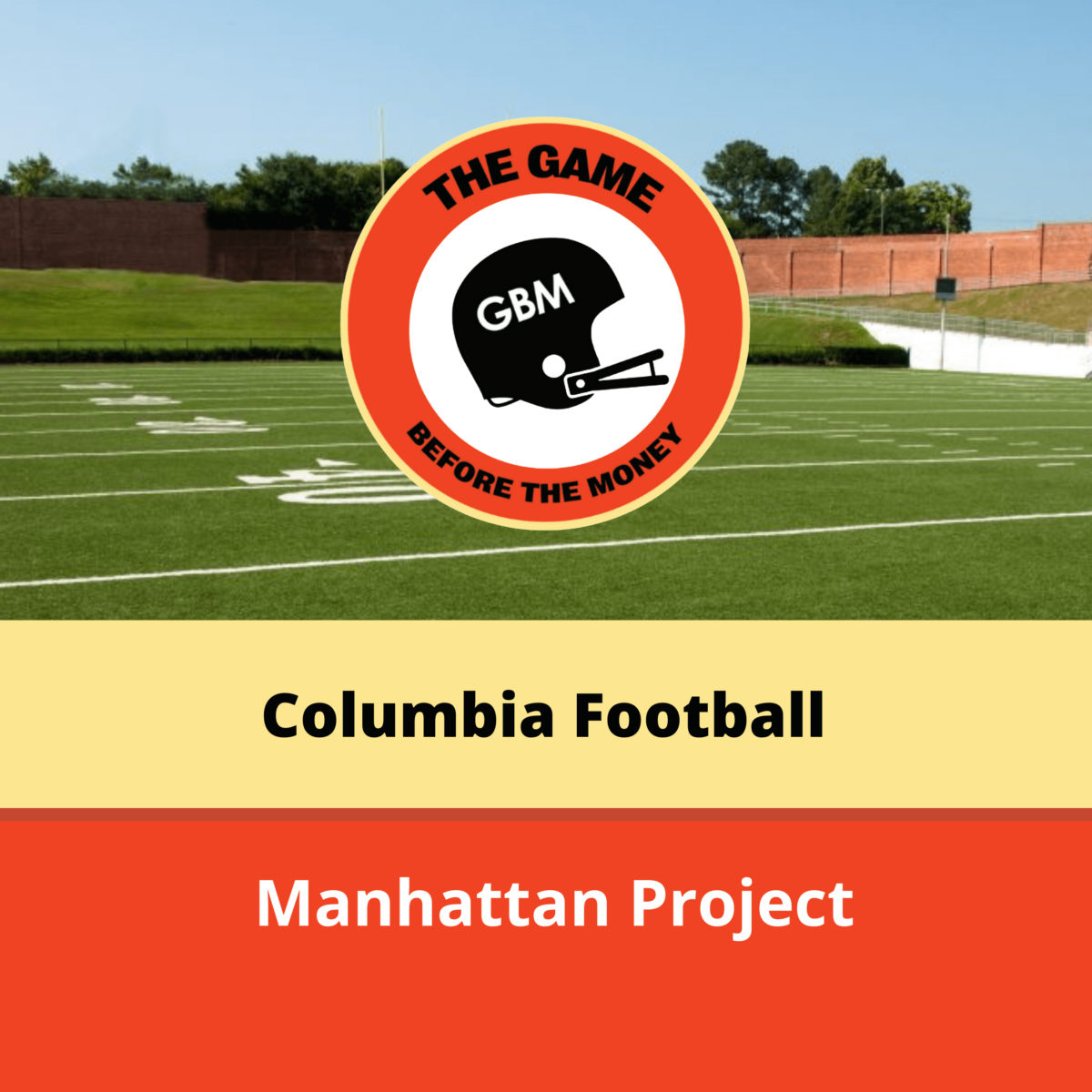 The Game Before the Money Podcast discusses how the Columbia University football team helped with the Manhattan Project.