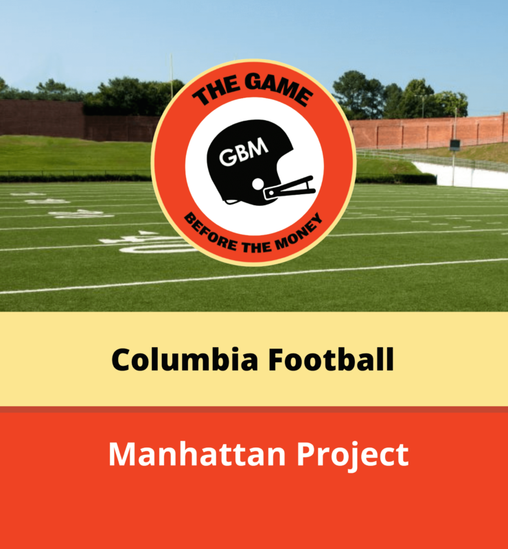 The Game Before the Money Podcast discusses how the Columbia University football team helped with the Manhattan Project.