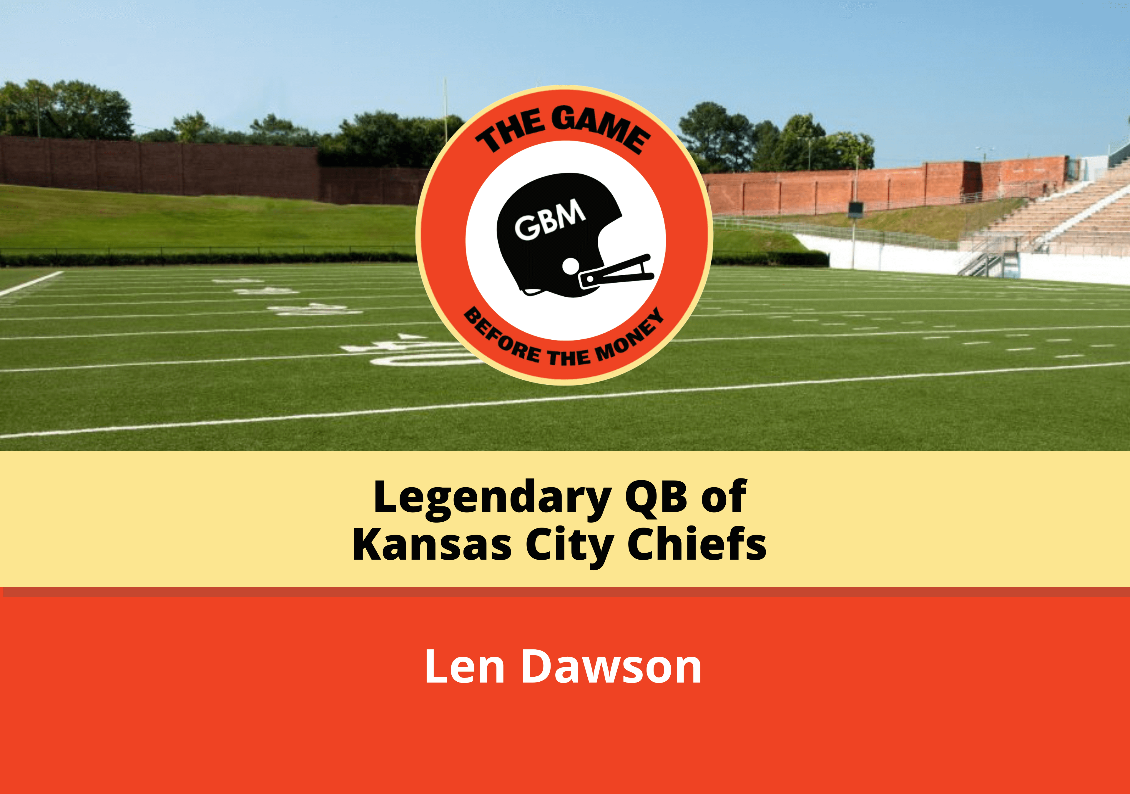 Chiefs Legend Len Dawson  The Game Before the Money