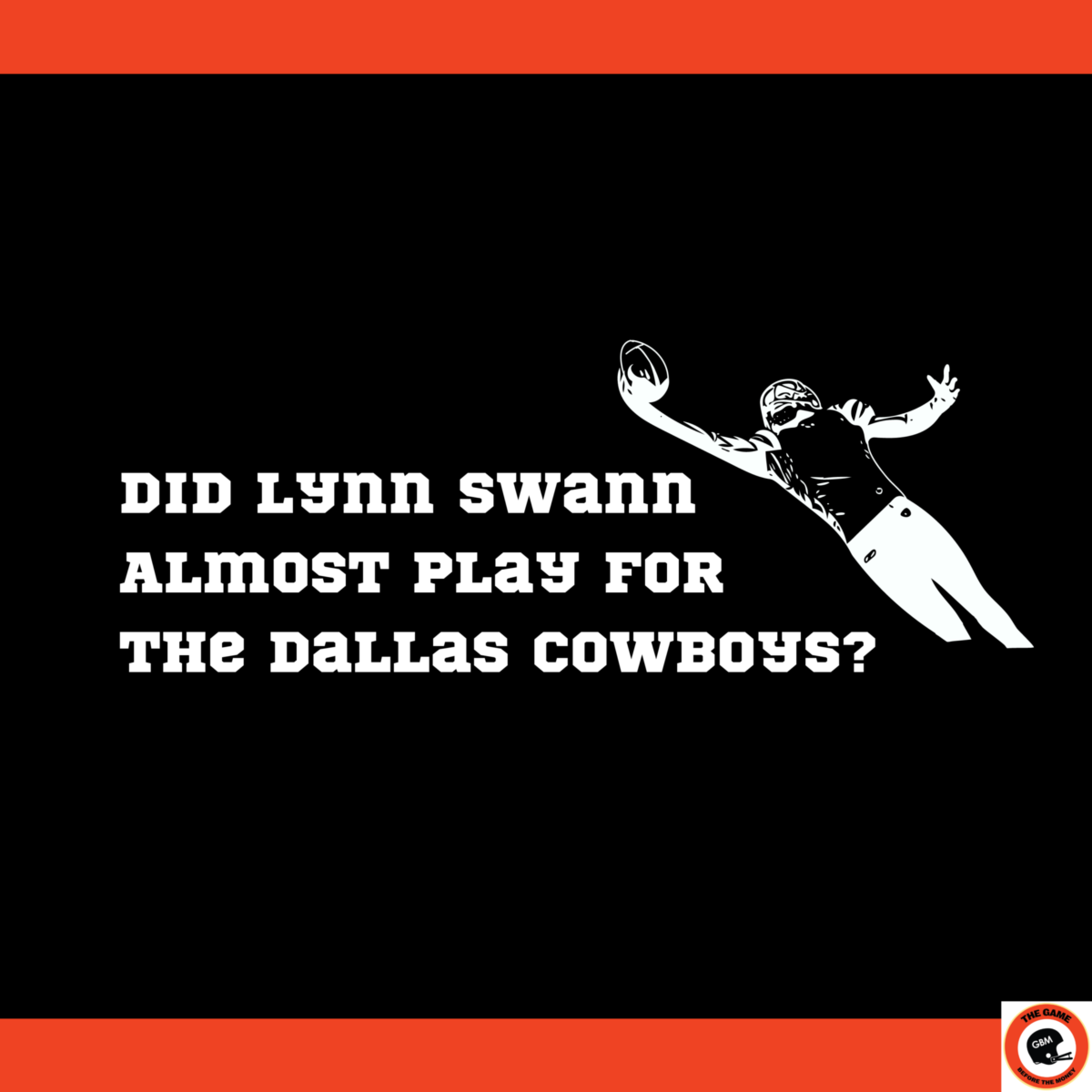 Lynn Swann almost got drafted by the Dallas Cowboys.