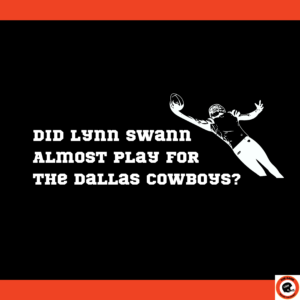 Lynn Swann almost got drafted by the Dallas Cowboys.