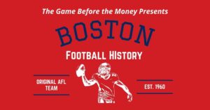 A graphic celebrating the history of the American Football League Boston Patriots professional football team.