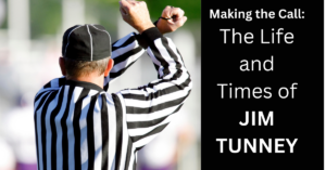 A graphic for a blog post on the life and times of NFL referee Jim Tunney.